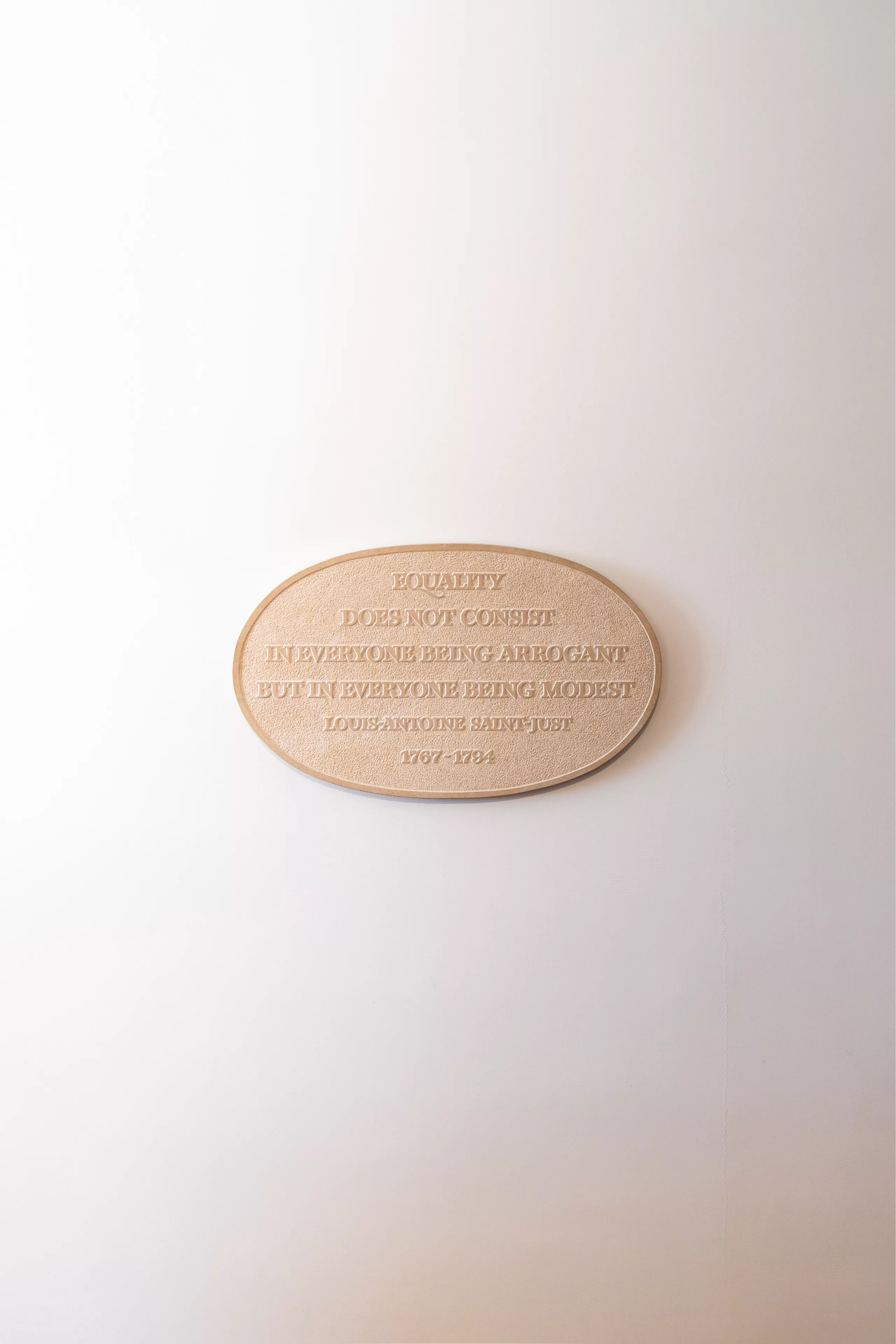 "Equality does not consist in everyone being arrogant but in everyone being modest" de Ian Hamilton Finlay